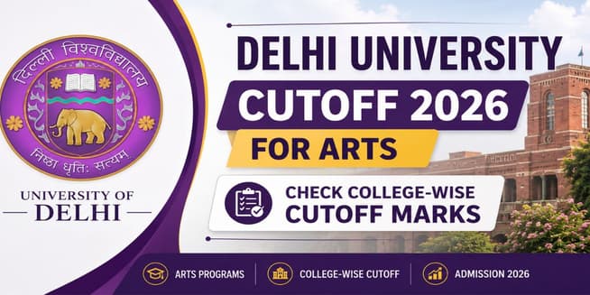 Delhi University Cutoff 2026 for Arts: Check College-wise Cutoff Marks